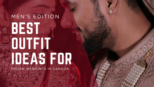 Best Outfit Ideas for Indian Weddings in Canada (Men’s Edition)