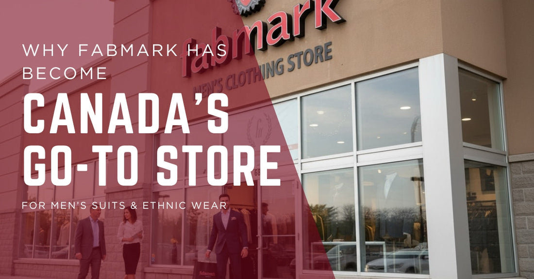 Why Fabmark Has Become Canada’s Go-To Store for Men’s Suits & Ethnic wear